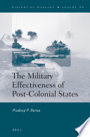 The military effectiveness of post-colonial states