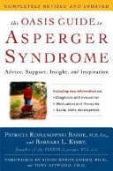 The oasis guide to asperger syndrome : advice, support, insight, and inspiration /