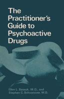 The practitioner's guide to psychoactive drugs /