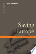 Saving Europe : anatomy of a dream /
