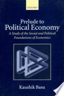 Prelude to political economy a study of the social and political foundations of economics /
