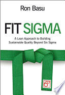 Fit sigma a lean approach to building sustainable quality beyond Six Sigma /