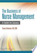 The business of nurse management a toolkit for success /