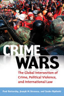 Crime wars the global intersection of crime, political violence, and international law /
