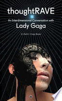 Thoughtrave: An Interdimensional Conversation with Lady Gaga /