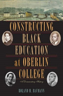 Constructing Black education at Oberlin College a documentary history /