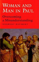Woman and Man in Paul : overcoming a misunderstanding /