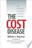 The cost disease why computers get cheaper and health care doesn't /