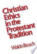 Christian ethics in the protestant tradition /