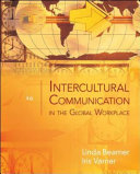 Intercultural communication in the global workplace /