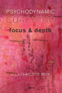 Psychodynamic coaching focus & depth /
