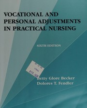 Vocational and personal adjustments in practical nursing /