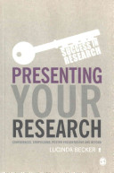 Presenting your research : conferences, symposiums, poster presentations and beyond /