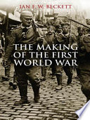 The making of the First World War