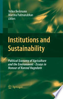 Institutions and Sustainability Political Economy of Agriculture and the Environment - Essays in Honour of Konrad Hagedorn /