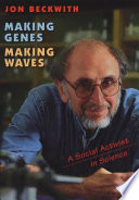 Making genes, making waves a social activist in science /