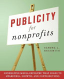 Publicity for nonprofits generating media exposure that leads to awareness, growth, and contributions /