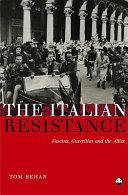 The Italian resistance fascists, guerrillas and the Allies /