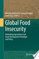 Global Food Insecurity Rethinking Agricultural and Rural Development Paradigm and Policy /