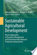 Sustainable Agricultural Development Recent Approaches in Resources Management and Environmentally-Balanced Production Enhancement /