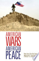 American wars, American peace notes from a son of the empire /