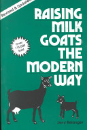 Raising milk goats the modern way /