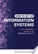How to set up information systems a non-specialist's guide to the multiview approach /