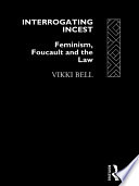 Interrogating incest feminism, Foucault, and the law /