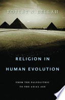 Religion in human evolution from the Paleolithic to the Axial Age /