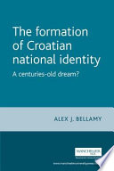 The formation of Croatian national identity a centuries-old dream /