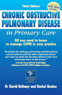 Chronic obstructive pulmonary disease in primary care all you need to know to manage COPD in your practice /