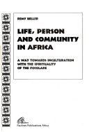 Life, person and community in Africa : a way towards inculturation with the spirituality of the focolare /
