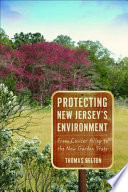 Protecting New Jersey's environment from cancer alley to the new Garden State /