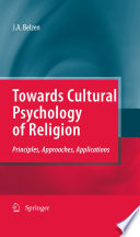 Towards Cultural Psychology of Religion Principles, Approaches, Applications /