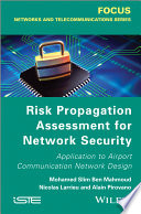 Risk propagation assessment for network security application to airport communication network design /