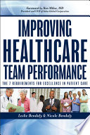 Improving healthcare team performance the 7 requirements for excellence in patient care /