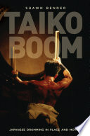 Taiko boom Japanese drumming in place and motion /