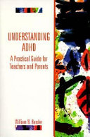 Understanding ADHD : a practical guide for teachers and parents /