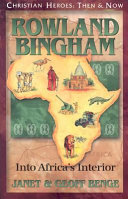 Rowland Bingham : into Africa's interior /