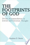 The footprints of God divine accommodation in Jewish and Christian thought /