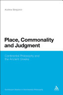 Place, commonality, and judgement continental philosophy and the ancient Greeks /
