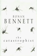 The catastrophist : a novel /