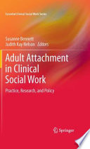Adult Attachment in Clinical Social Work Practice, Research, and Policy /