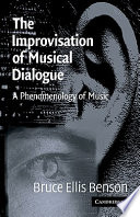 The improvisation of musical dialogue a phenomenology of music /