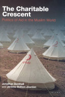 The charitable crescent politics of aid in the Muslim world /