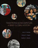 Traditions and encounters : a brief global history ; vol. I : from the beginning to 1500 /