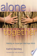Alone together making an Asperger marriage work /