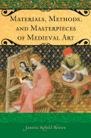 Materials, methods, and masterpieces of medieval art