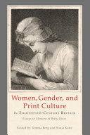Women, gender, and print culture in eighteenth-century Britain : essays in memory of Betty Rizzo /