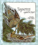 Forgiveness : a guide for prayer /